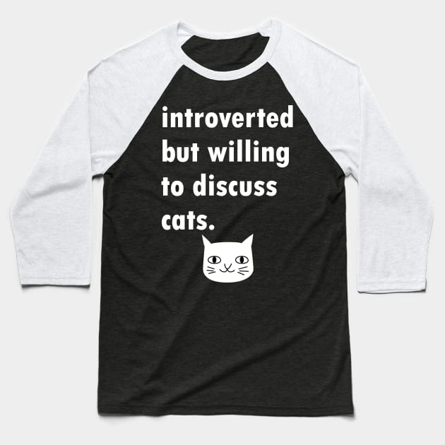 Introverted But Will Discuss Cats Baseball T-Shirt by Brobocop